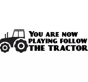 You are now playing follow the tractor Car Decal - TenStickers