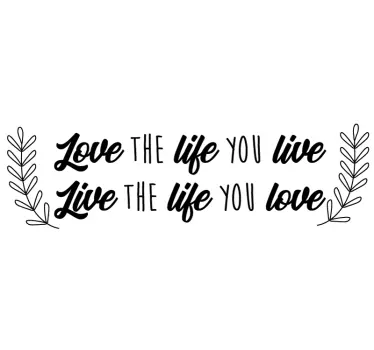 Love the life you live inspirational quote stickers - TenStickers