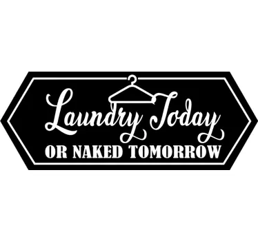 Laundry today or naked tomorrow shop window decal - TenStickers