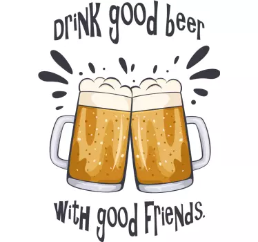 Good Beer Friends drink wall decal - TenStickers