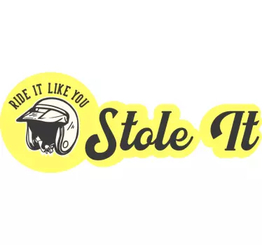Ride it like you stole it bike decal - TenStickers