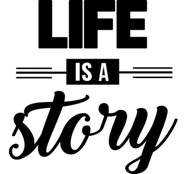 Quote sticker life is a story - TenStickers