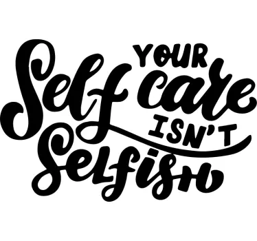 Laptop sticker self care is not selfish - TenStickers