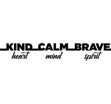 Kind calm brave heart mind spirit quote sticker - TenStickers