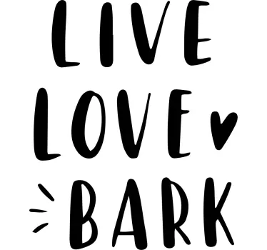 Live love bark quote sticker - TenStickers