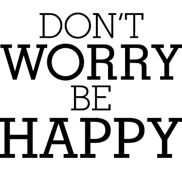 Don´t Worry Be Happy Wall Sticker - TenStickers