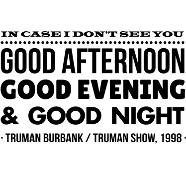 The Truman Show Quote Wall Sticker - TenStickers