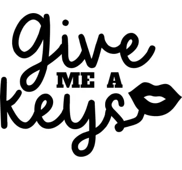 Give me a keys quote sticker - TenStickers