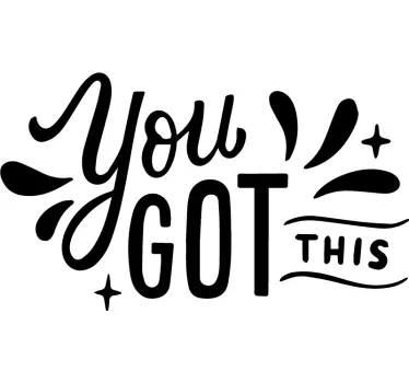 You got this inspirational quote stickers - TenStickers