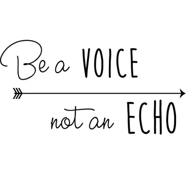 Be a Voice not an Echo Wall Sticker - TenStickers