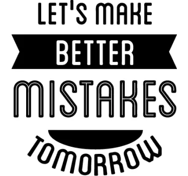 Better Mistakes Wall Sticker - TenStickers