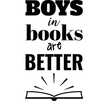 Boys in books are better quote sticker - TenStickers