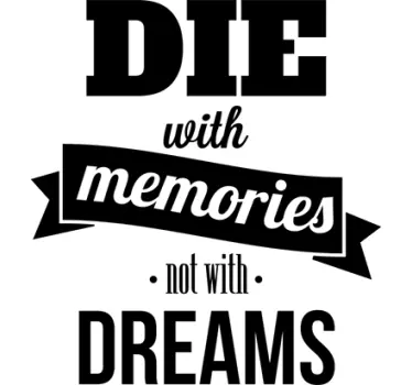Die With Memories Quote Sticker - TenStickers