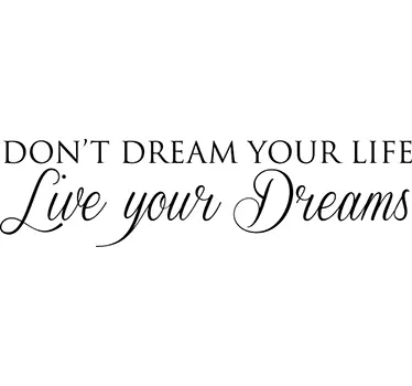 Don't Dream Your Life Wall Sticker - TenStickers