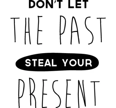 Don't let the past steal your joy quote sticker - TenStickers