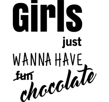 Girls Just Wanna Have Chocolate Wall Sticker - TenStickers