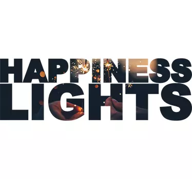 Happiness Is All About Lights quote sticker - TenStickers