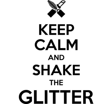 KEEP CALM AND SHAKE GLITTER quote sticker - TenStickers