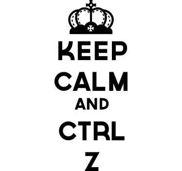 Keep Calm CTRL Z Decorative Sticker - TenStickers
