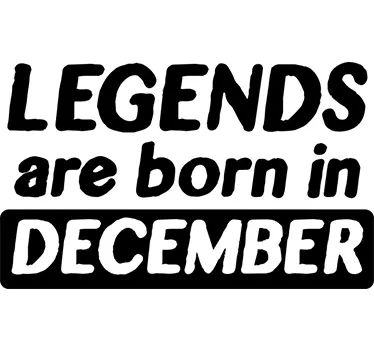 Legends Born in December wall decal quotes - TenStickers