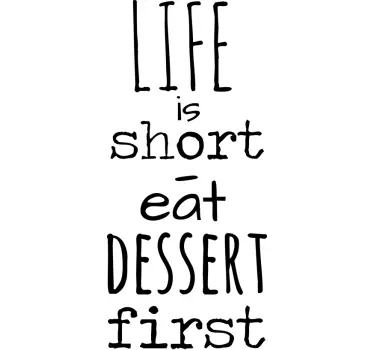 Life Is Short Eat Dessert Wall Sticker - TenStickers