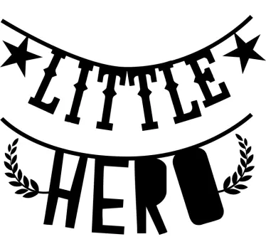 Little hero quote sticker - TenStickers