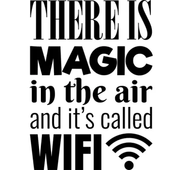 MAGIC IN AIR CALLED WIFI quote sticker - TenStickers