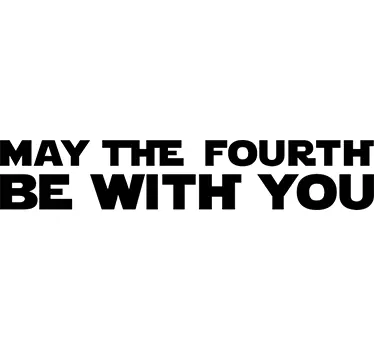 May the Fourth be with You Text Sticker - TenStickers