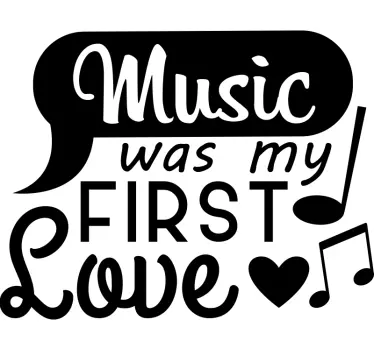 Music was my First Love Wall Sticker - TenStickers
