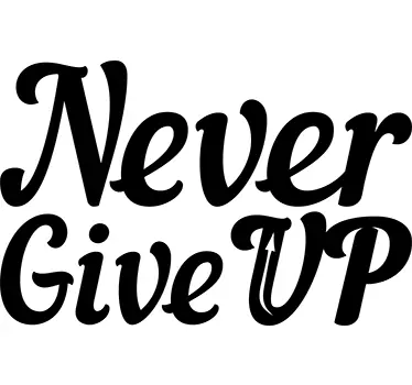 Never Give Up Wall Sticker - TenStickers