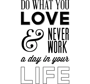 Quote sticker do what you love never work - TenStickers