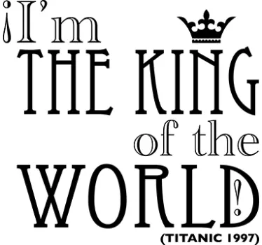 Quote sticker i'm the king of the world - TenStickers