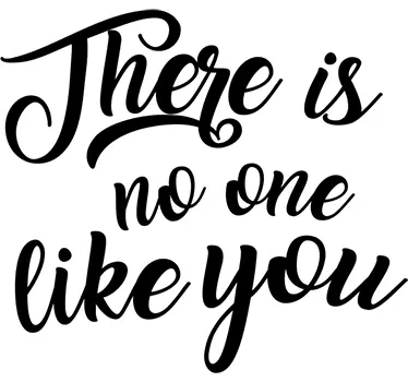 Quote sticker there is no one like you - TenStickers