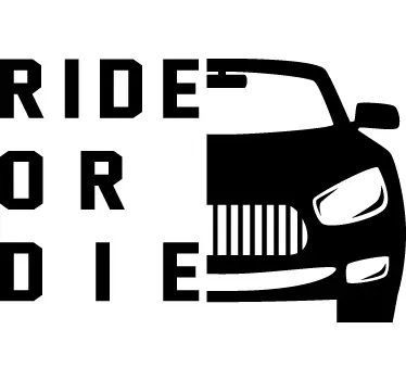 Ride or DieCar Decal - TenStickers