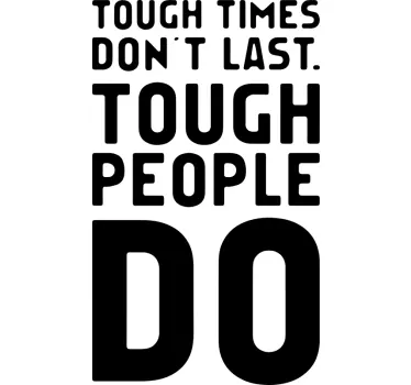 Tough Times Don´t Last Wall Text Sticker - TenStickers