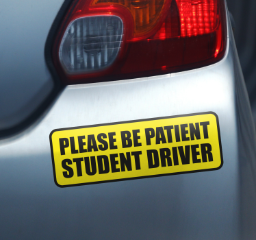 Be patient student driver yellow sign car sticker - TenStickers