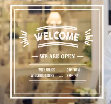 Business opening hours welcome shop window sticker - TenStickers