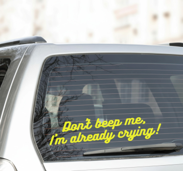 Car sticker don't beep i'm crying - TenStickers