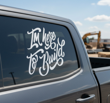 Car sticker i'm here to build - TenStickers