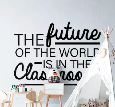 The future is in this classroom inspirational quote stickers - TenStickers