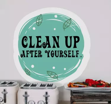 Clean up after yourself home quote wall sticker - TenStickers