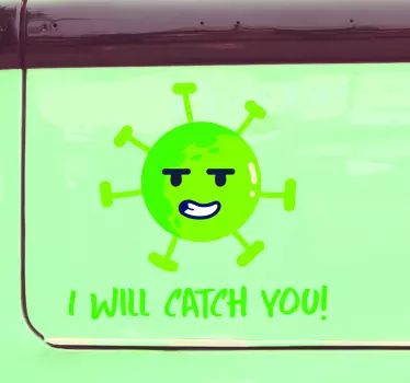 Covid 19 I will catch you Car Decal - TenStickers