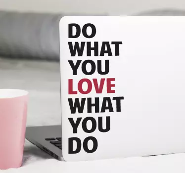 Do what you love what you do laptop skin - TenStickers