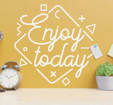Enjoy today quote sticker - TenStickers