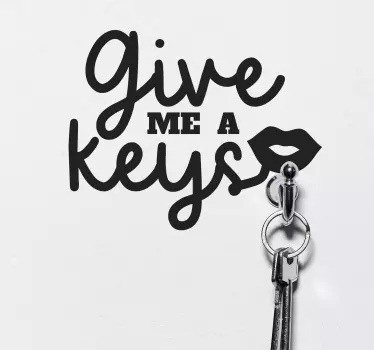 Give me a keys quote sticker - TenStickers