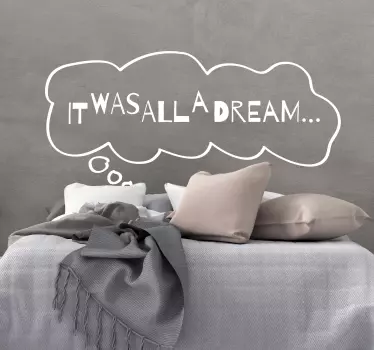 It was all a Dream Wall sticker for Bedroom - TenStickers