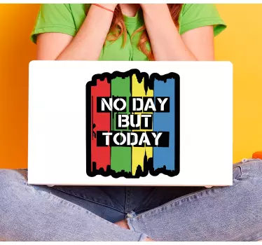 Laptop sticker no day but today - TenStickers