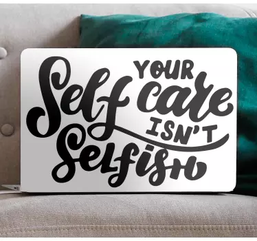 Laptop sticker self care is not selfish - TenStickers
