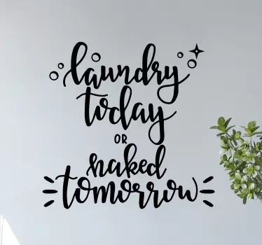 Laundry or naked home quote wall decal - TenStickers