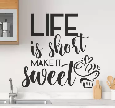 Life is short make it sweet text sticker decal - TenStickers